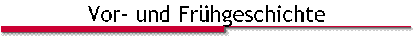 Vor- und Frhgeschichte